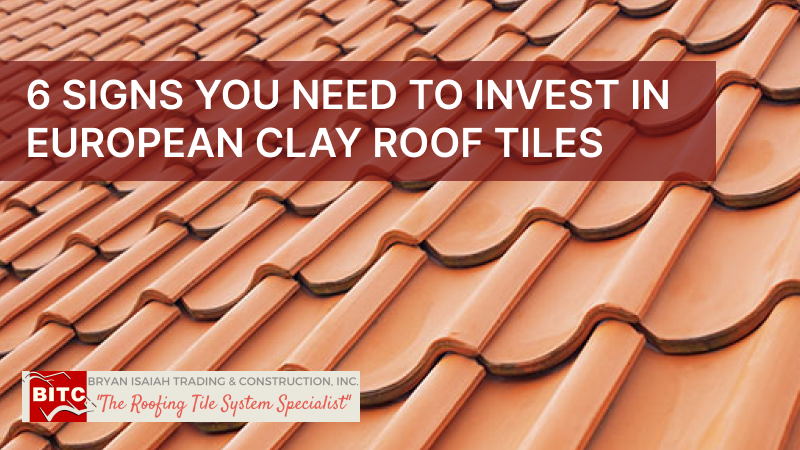 6 Signs You Need to Invest in European Clay Roof Tiles
