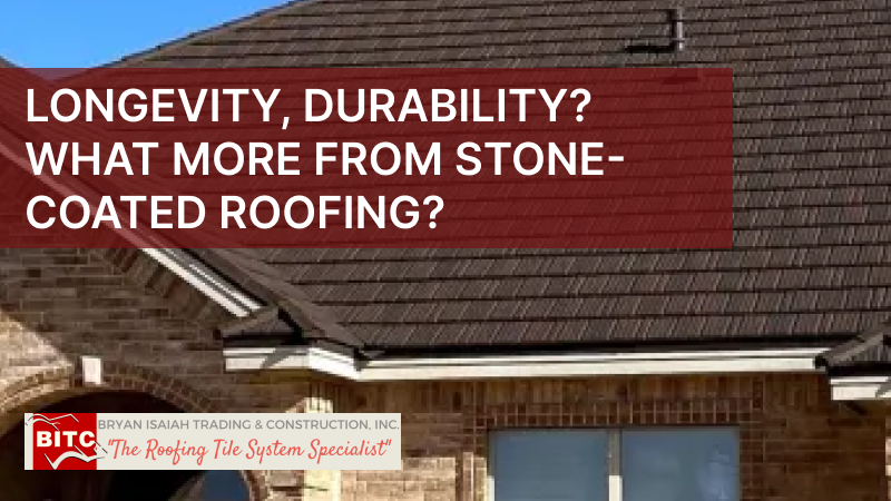 Longevity, Durability? What More from Stone-coated Roofing?